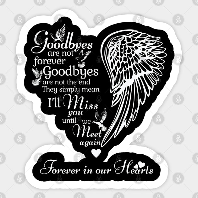 Goodbyes are not forever Sticker by The Printee Co